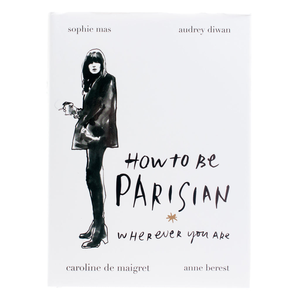 How to be a Parisian Wherever You Are - Luxe Gifts™
 - 1